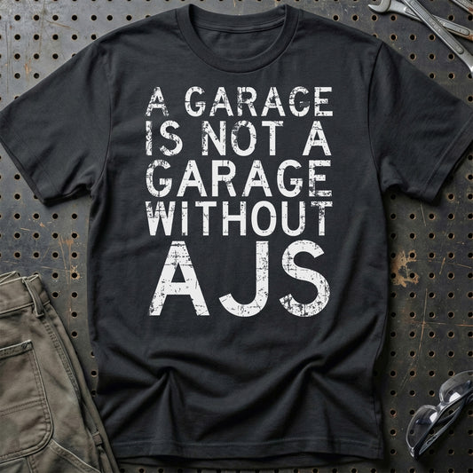AJS - A Garage Is Not A Garage Without AJS - Unisex T-Shirt , Bomuld-Beklædning-AJS-Sort-S-Garage Culture Shop- garage - man cave - merchandise
