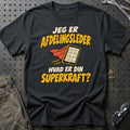 
Afdelingsleder – Hvad er din superkraft? – Unisex T-Shirt – Sort