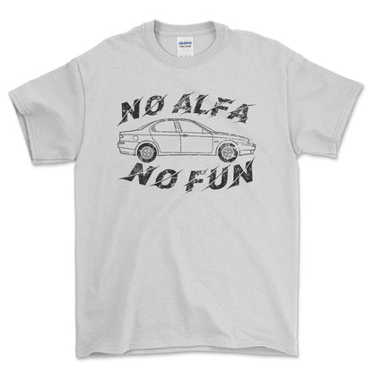Alfa Romeo 156 No Alfa No Fun Unisex T-Shirt , Bomuld-Beklædning-Alfa Romeo-Hvid-S-Forside-Garage Culture Shop- garage - man cave - merchandise