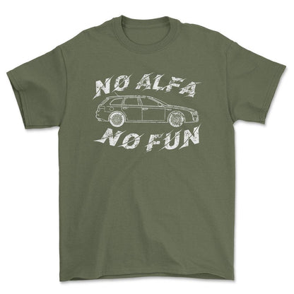 Alfa Romeo 159 Sportwagon No Alfa No Fun Unisex T-Shirt , Bomuld-Beklædning-Alfa Romeo-Grøn Militær-S-Forside-Garage Culture Shop- garage - man cave - merchandise