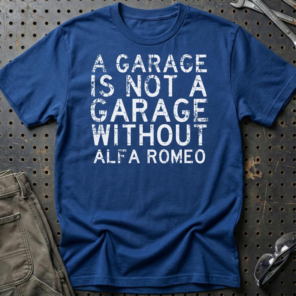 Alfa Romeo - A Garage Is Not A Garage Without Alfa Romeo T-Shirt-Beklædning-Alfa Romeo-Blå Royal-S-Garage Culture Shop- garage - man cave - merchandise
