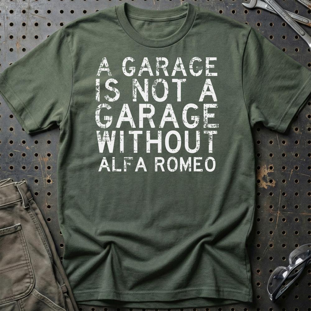Alfa Romeo - A Garage Is Not A Garage Without Alfa Romeo T-Shirt-Beklædning-Alfa Romeo-Grøn Militær-S-Garage Culture Shop- garage - man cave - merchandise