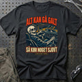 Alt Kan Gå Galt – Så Kør Noget Sjovt T-Shirt-Beklædning-Garage Culture-Sort-S-Garage Culture Shop- garage - man cave - merchandise