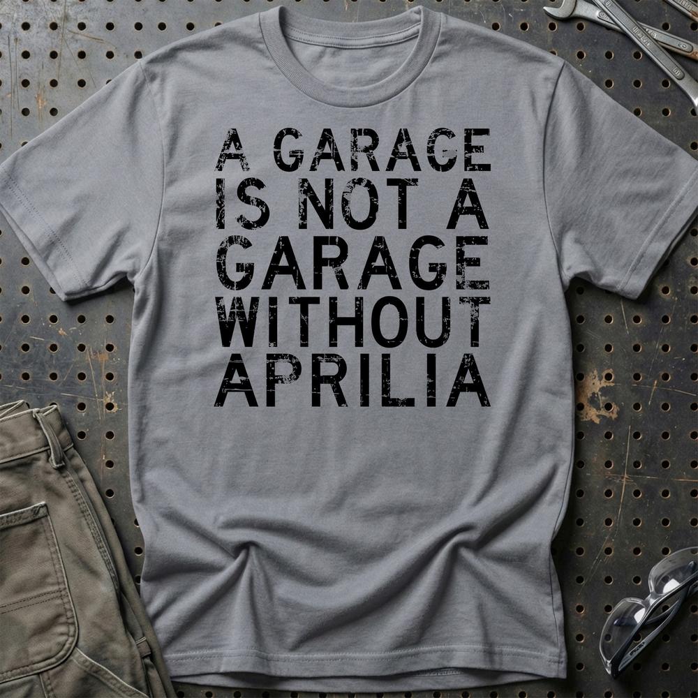 Aprilia - A Garage Is Not A Garage Without Aprilia - Unisex T-Shirt , Bomuld-Beklædning-Aprilia-Grå Sport-S-Garage Culture Shop- garage - man cave - merchandise