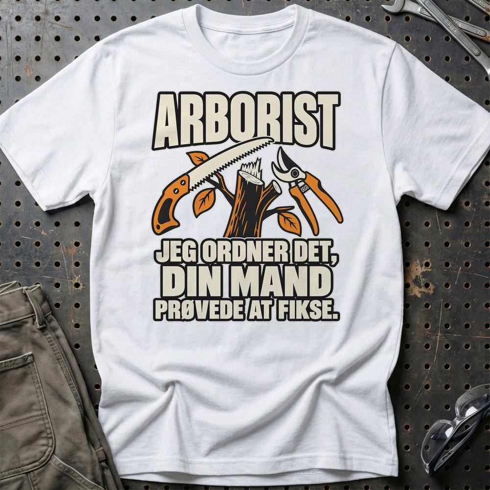 
Produktbillede af Arborist – Jeg Ordner Det, Din Mand Prøvede At Fikse T-Shirt