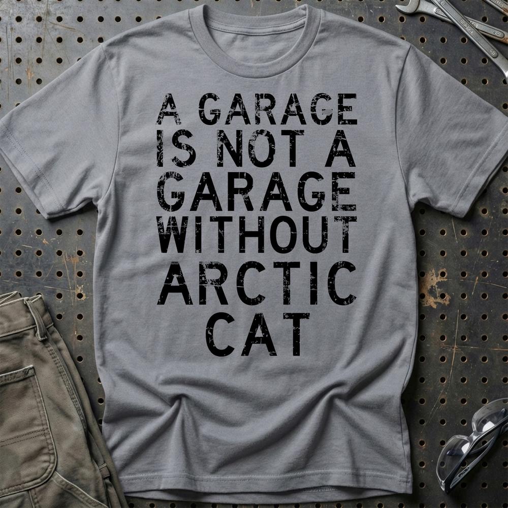 Arctic Cat - A Garage Is Not A Garage Without Arctic Cat - Unisex T-Shirt , Bomuld-Beklædning-Arctic Cat-Grå Sport-S-Garage Culture Shop- garage - man cave - merchandise