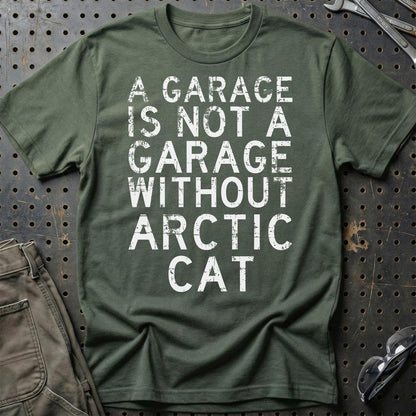 Arctic Cat - A Garage Is Not A Garage Without Arctic Cat - Unisex T-Shirt , Bomuld-Beklædning-Arctic Cat-Grøn Militær-S-Garage Culture Shop- garage - man cave - merchandise
