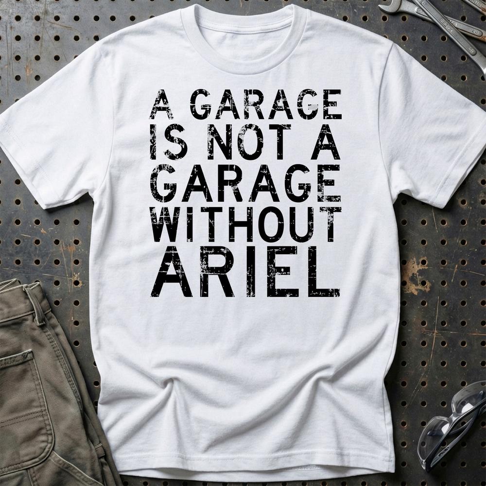 Ariel - A Garage Is Not A Garage Without Ariel Cat - Unisex T-Shirt , Bomuld-Beklædning-Ariel-Hvid-S-Garage Culture Shop- garage - man cave - merchandise