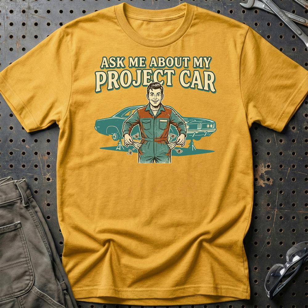 Ask Me About My Project Car - Unisex T-Shirt , Bomuld-Beklædning-Garage Culture-Guld-S-Garage Culture Shop- garage - man cave - merchandise