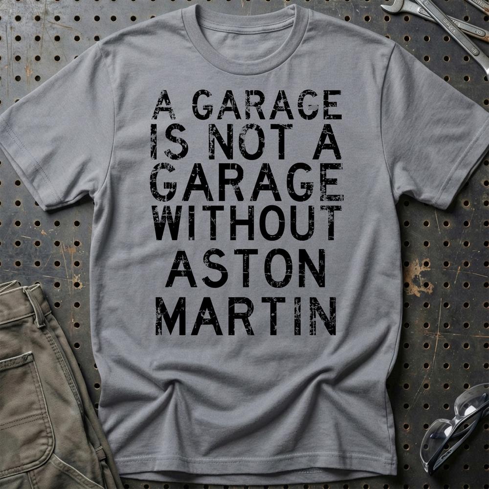 Aston Martin - A Garage Is Not A Garage Without Aston Martin - Unisex T-Shirt , Bomuld-Beklædning-Aston Martin-Grå Sport-S-Garage Culture Shop- garage - man cave - merchandise