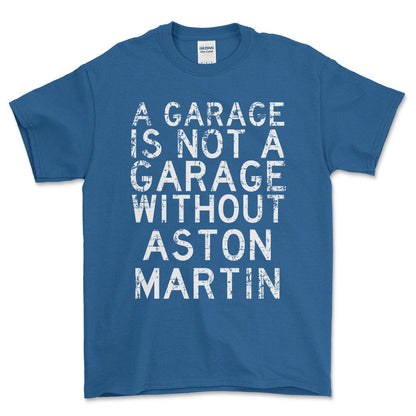 Aston Martin - A Garage Is Not A Garage Without Aston Martin - Unisex T-Shirt , Bomuld-Beklædning-Aston Martin-Blå Royal-S-Forside-Garage Culture Shop- garage - man cave - merchandise