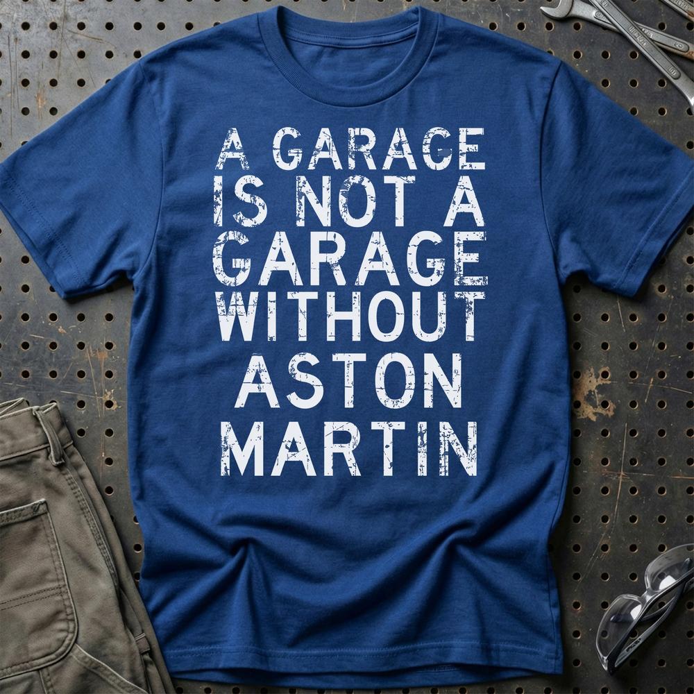 Aston Martin - A Garage Is Not A Garage Without Aston Martin - Unisex T-Shirt , Bomuld-Beklædning-Aston Martin-Blå Royal-S-Garage Culture Shop- garage - man cave - merchandise