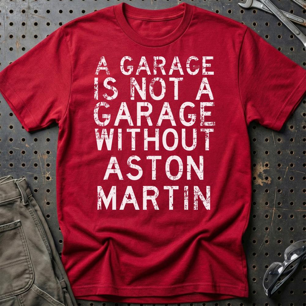 Aston Martin - A Garage Is Not A Garage Without Aston Martin - Unisex T-Shirt , Bomuld-Beklædning-Aston Martin-Rød-S-Garage Culture Shop- garage - man cave - merchandise