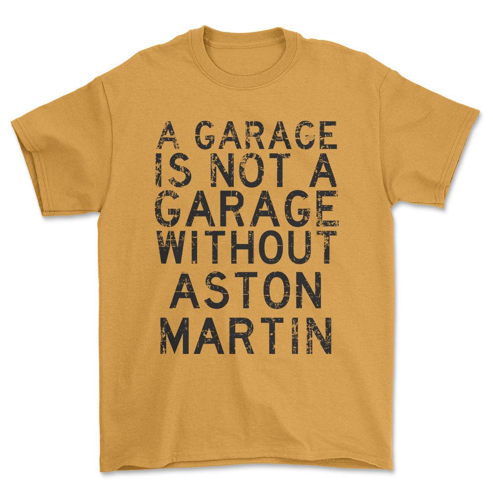 Aston Martin - A Garage Is Not A Garage Without Aston Martin - Unisex T-Shirt , Bomuld-Beklædning-Aston Martin-Guld-S-Forside-Garage Culture Shop- garage - man cave - merchandise