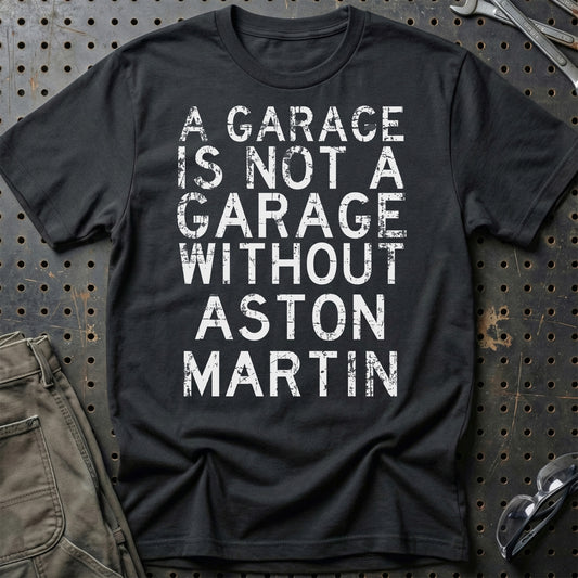 Aston Martin - A Garage Is Not A Garage Without Aston Martin - Unisex T-Shirt , Bomuld-Beklædning-Aston Martin-Sort-S-Garage Culture Shop- garage - man cave - merchandise