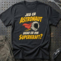 
Astronaut – Hvad er din superkraft? – Unisex T-Shirt – Sort