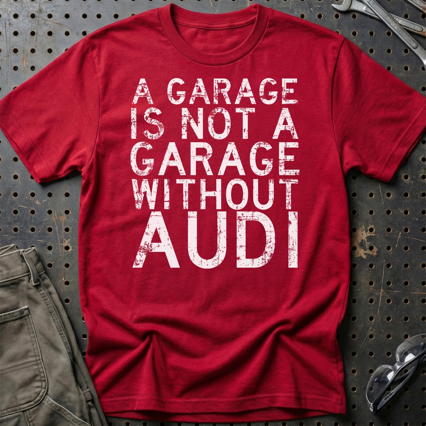 Audi A Garage Is Not A Garage Without Audi Unisex T-Shirt , Bomuld-Beklædning-Audi-Rød-S-Garage Culture Shop- garage - man cave - merchandise
