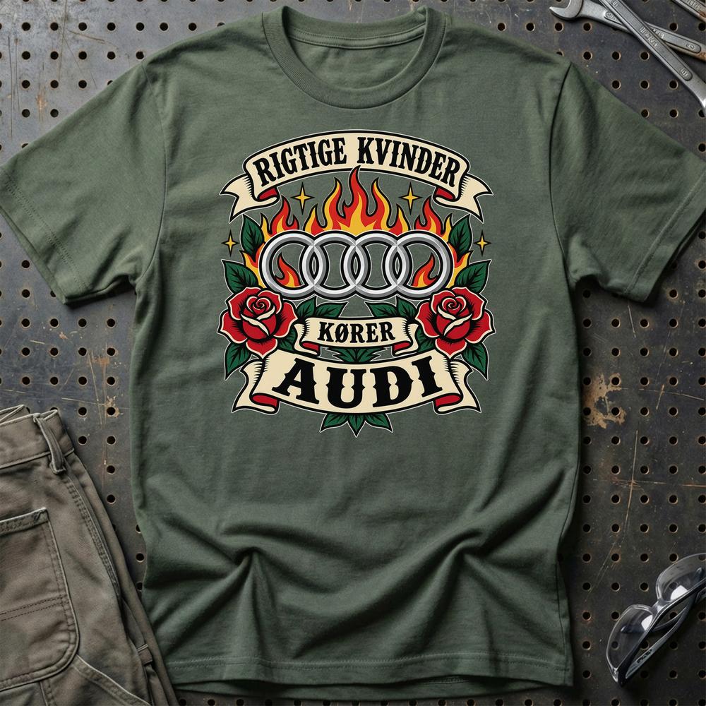 Audi Rigtige Kvinder Kører – Roser og Flammer T-Shirt-Beklædning-Audi-Grøn Militær-S-Garage Culture Shop- garage - man cave - merchandise