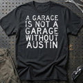 Austin - A Garage Is Not A Garage Without Austin T-Shirt-Beklædning-Austin-Sort-S-Garage Culture Shop- garage - man cave - merchandise