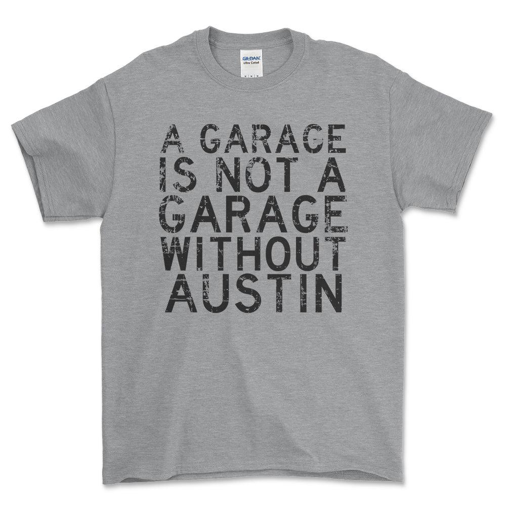 Austin - A Garage Is Not A Garage Without Austin - Unisex T-Shirt , Bomuld-Beklædning-Austin-Grå Sport-S-Forside-Garage Culture Shop- garage - man cave - merchandise