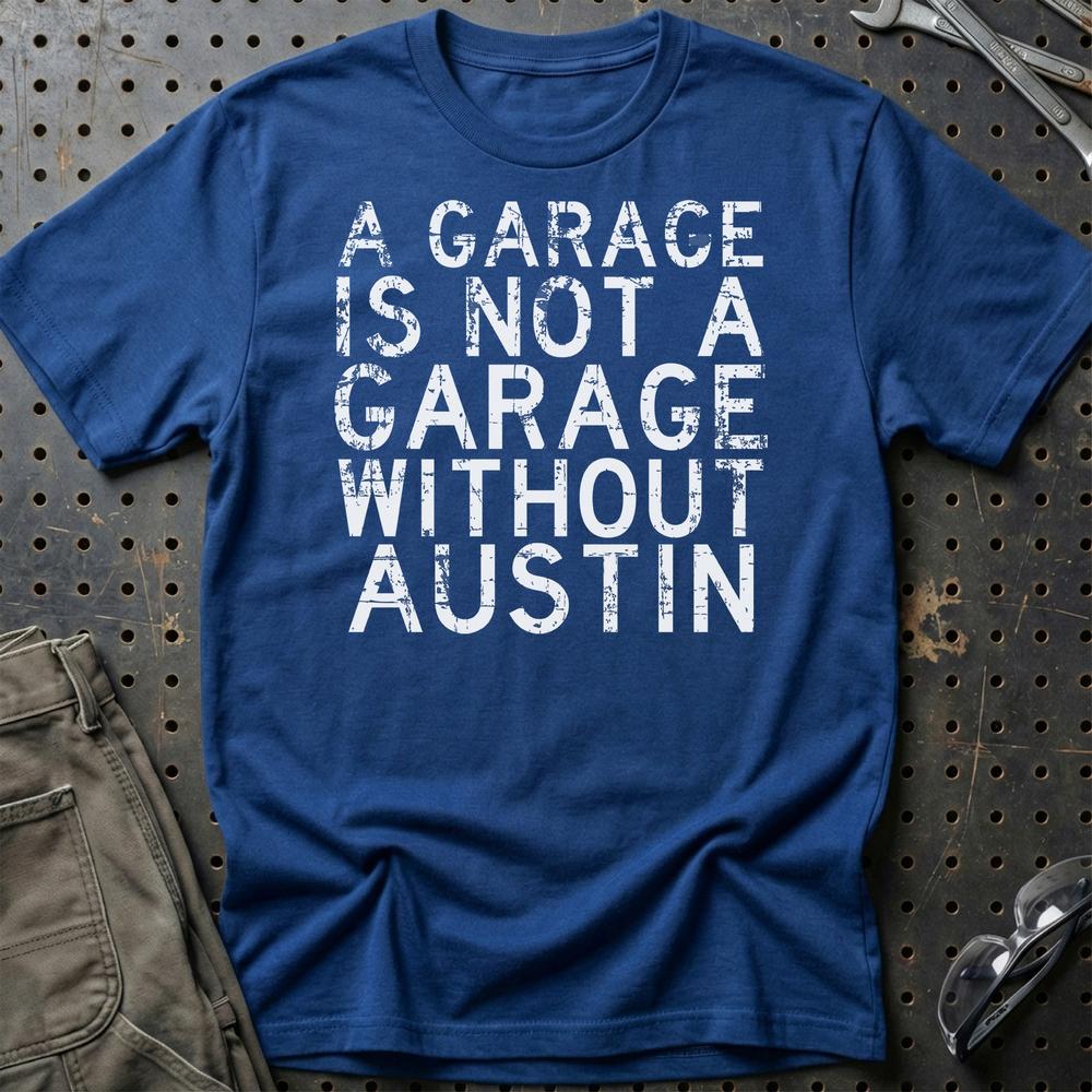 Austin - A Garage Is Not A Garage Without Austin - Unisex T-Shirt , Bomuld-Beklædning-Austin-Blå Royal-S-Garage Culture Shop- garage - man cave - merchandise