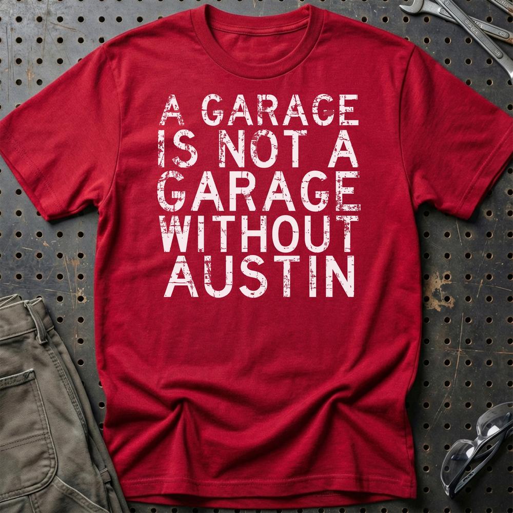 Austin - A Garage Is Not A Garage Without Austin - Unisex T-Shirt , Bomuld-Beklædning-Austin-Rød-S-Garage Culture Shop- garage - man cave - merchandise