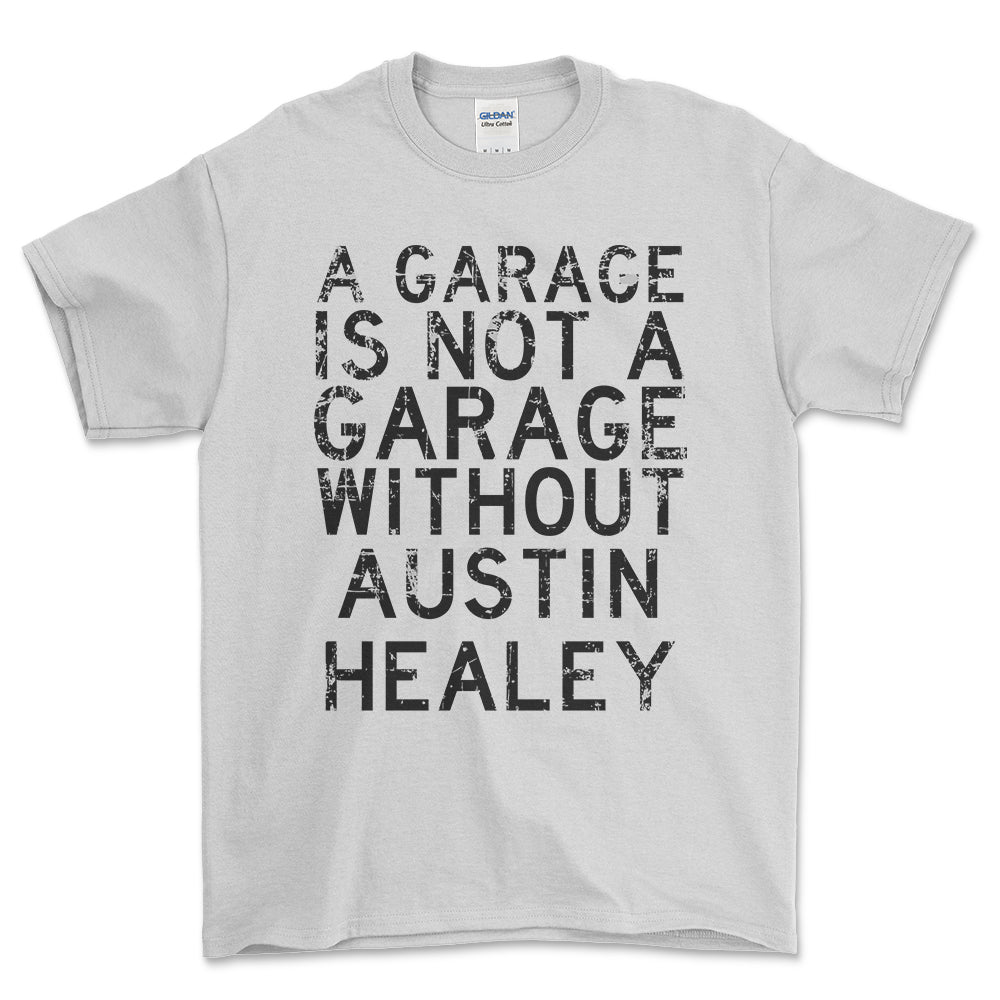 Austin Healey - A Garage Is Not A Garage Without Austin Healey - Unisex T-Shirt , Bomuld-Beklædning-Austin Healey-Hvid-S-Forside-Garage Culture Shop- garage - man cave - merchandise