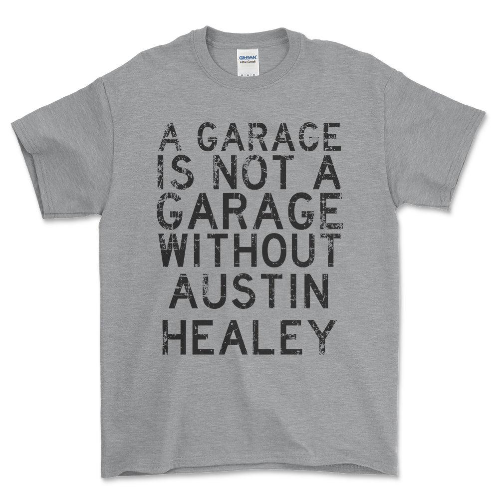 Austin Healey - A Garage Is Not A Garage Without Austin Healey - Unisex T-Shirt , Bomuld-Beklædning-Austin Healey-Grå Sport-S-Forside-Garage Culture Shop- garage - man cave - merchandise