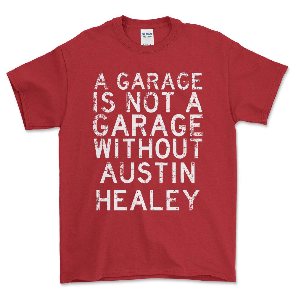 Austin Healey - A Garage Is Not A Garage Without Austin Healey - Unisex T-Shirt , Bomuld-Beklædning-Austin Healey-Rød-S-Forside-Garage Culture Shop- garage - man cave - merchandise