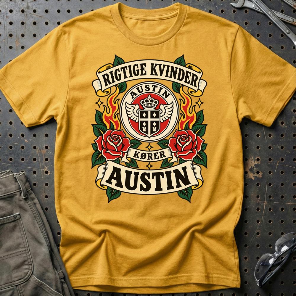 Austin Rigtige Kvinder Kører – Roser og Flammer T-Shirt-Beklædning-Austin-Guld-S-Garage Culture Shop- garage - man cave - merchandise