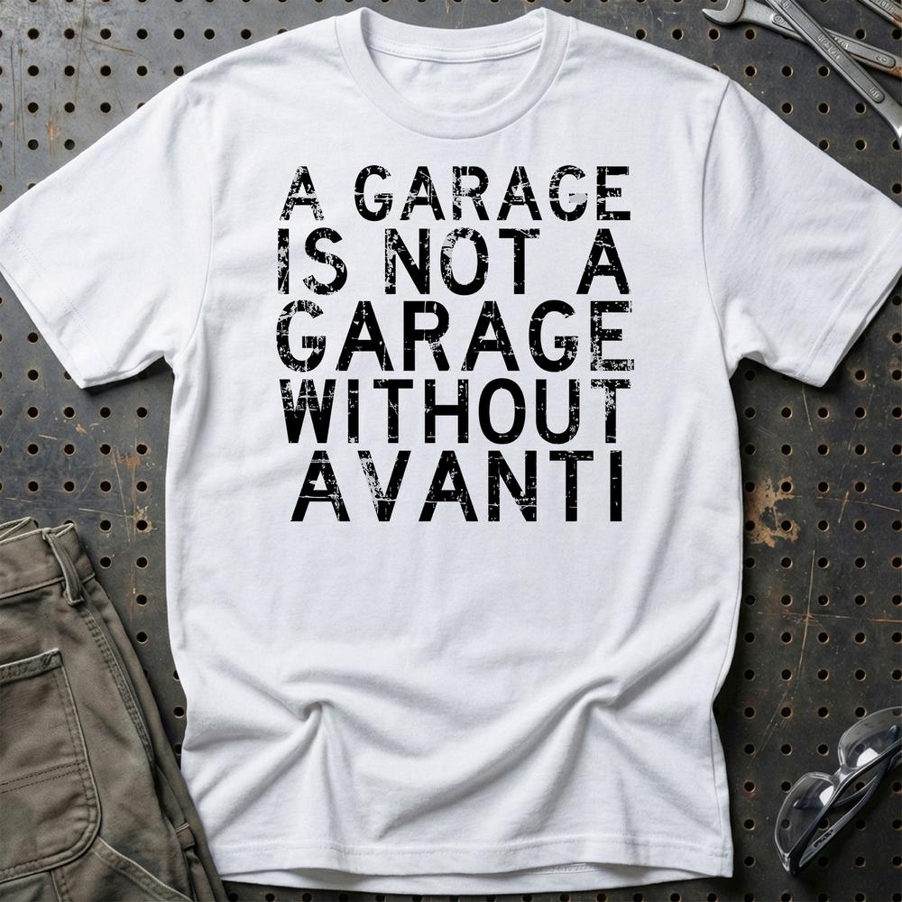 Avanti - A Garage Is Not A Garage Without Avanti - Unisex T-Shirt , Bomuld-Beklædning-Avanti-Hvid-S-Garage Culture Shop- garage - man cave - merchandise