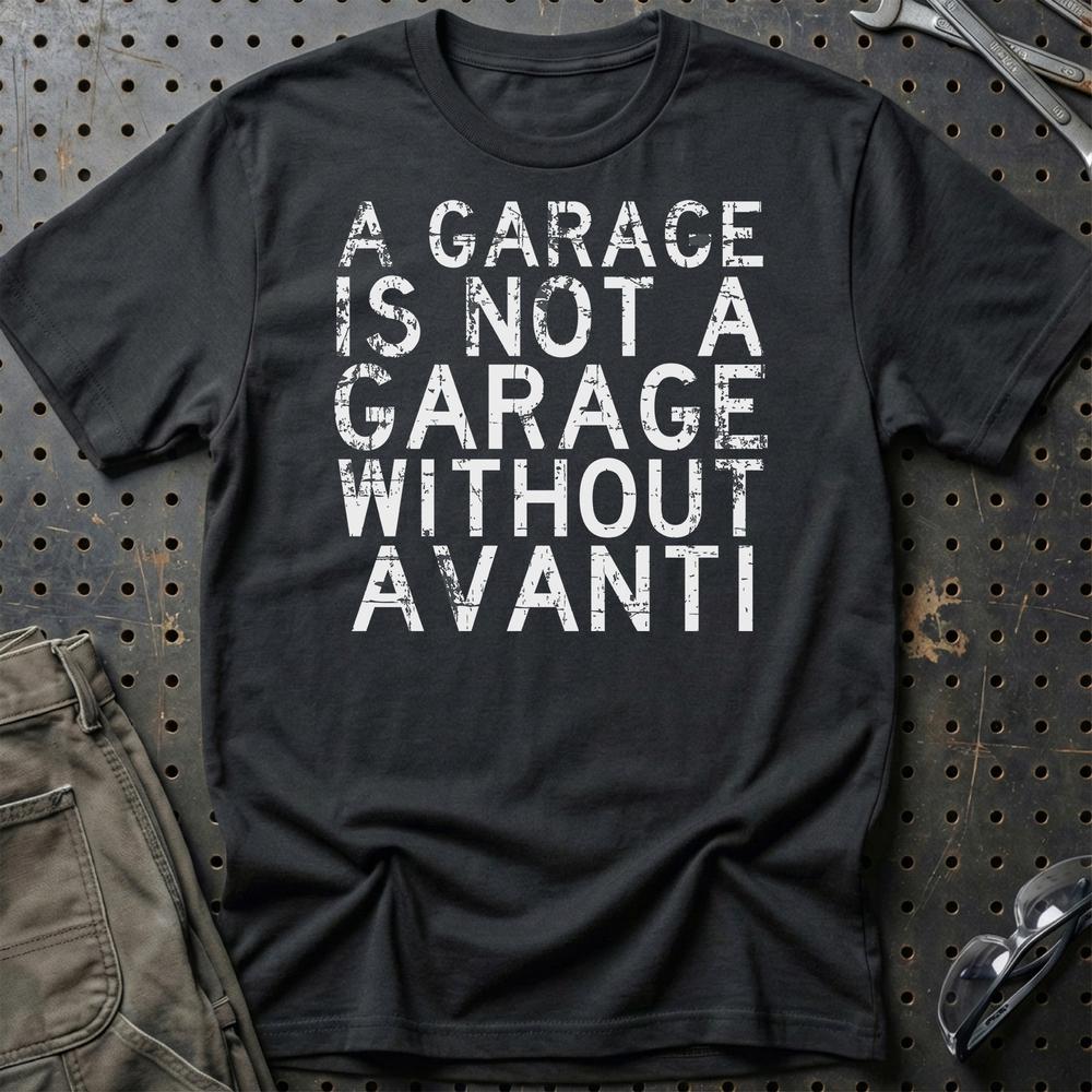 Avanti - A Garage Is Not A Garage Without Avanti - Unisex T-Shirt , Bomuld-Beklædning-Avanti-Sort-S-Garage Culture Shop- garage - man cave - merchandise