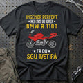 BMW Ingen Er Perfekt Men Hvis Du Kører BMW R1100 Er Du Sgu Tæt På T-Shirt-Beklædning-BMW-Sort-S-Garage Culture Shop- garage - man cave - merchandise