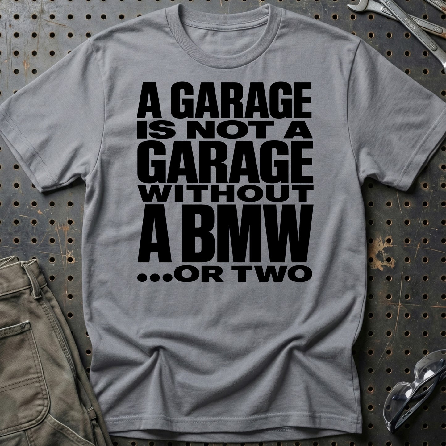 BMW A Garage Is Not A Garage Without BMW Unisex T-Shirt, Cotton