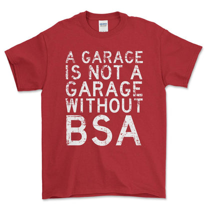 BSA - A Garage Is Not A Garage Without BSA - Unisex T-Shirt , Bomuld-Beklædning-BSA-Rød-S-Forside-Garage Culture Shop- garage - man cave - merchandise