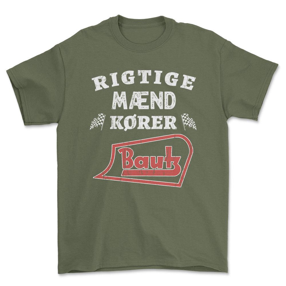 Bautz Rigtige Mænd Kører - Unisex T-Shirt , Bomuld-Beklædning-Bautz-Grøn Militær-S-Forside-Garage Culture Shop- garage - man cave - merchandise