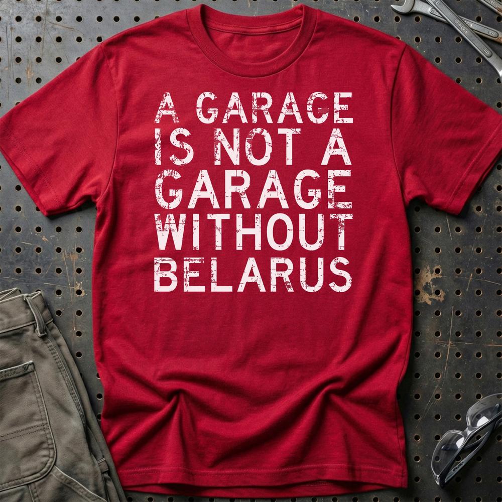 Belarus - A Garage Is Not A Garage Without Belarus - Unisex T-Shirt , Bomuld-Beklædning-Belarus-Rød-S-Garage Culture Shop- garage - man cave - merchandise