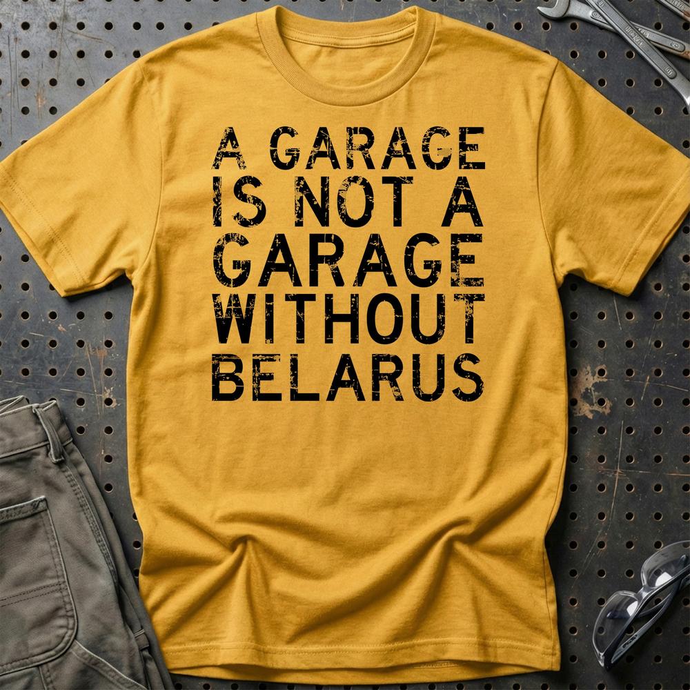 Belarus - A Garage Is Not A Garage Without Belarus - Unisex T-Shirt , Bomuld-Beklædning-Belarus-Guld-S-Garage Culture Shop- garage - man cave - merchandise