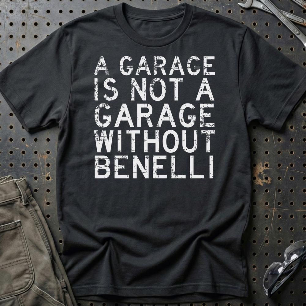 Benelli - A Garage Is Not A Garage Without Benelli T-Shirt-Beklædning-Benelli-Sort-S-Garage Culture Shop- garage - man cave - merchandise