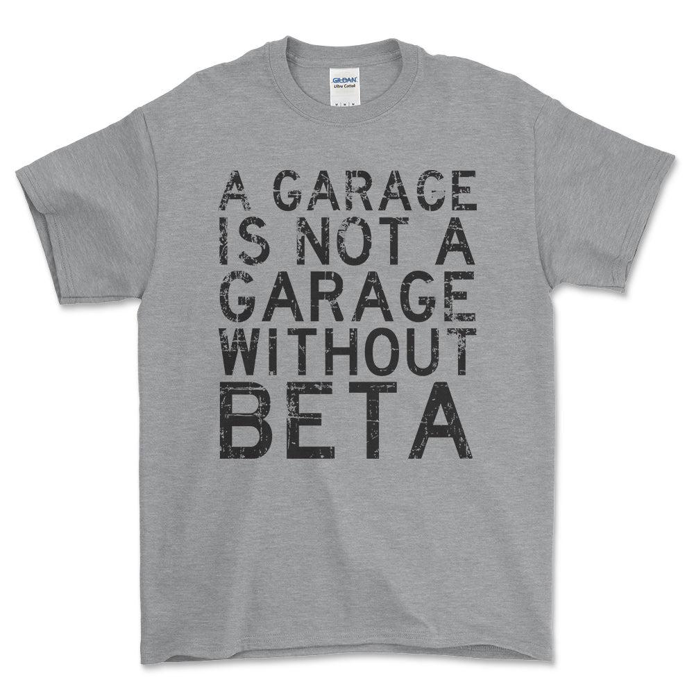 Beta - A Garage Is Not A Garage Without Beta - Unisex T-Shirt , Bomuld-Beklædning-Beta-Grå Sport-S-Forside-Garage Culture Shop- garage - man cave - merchandise