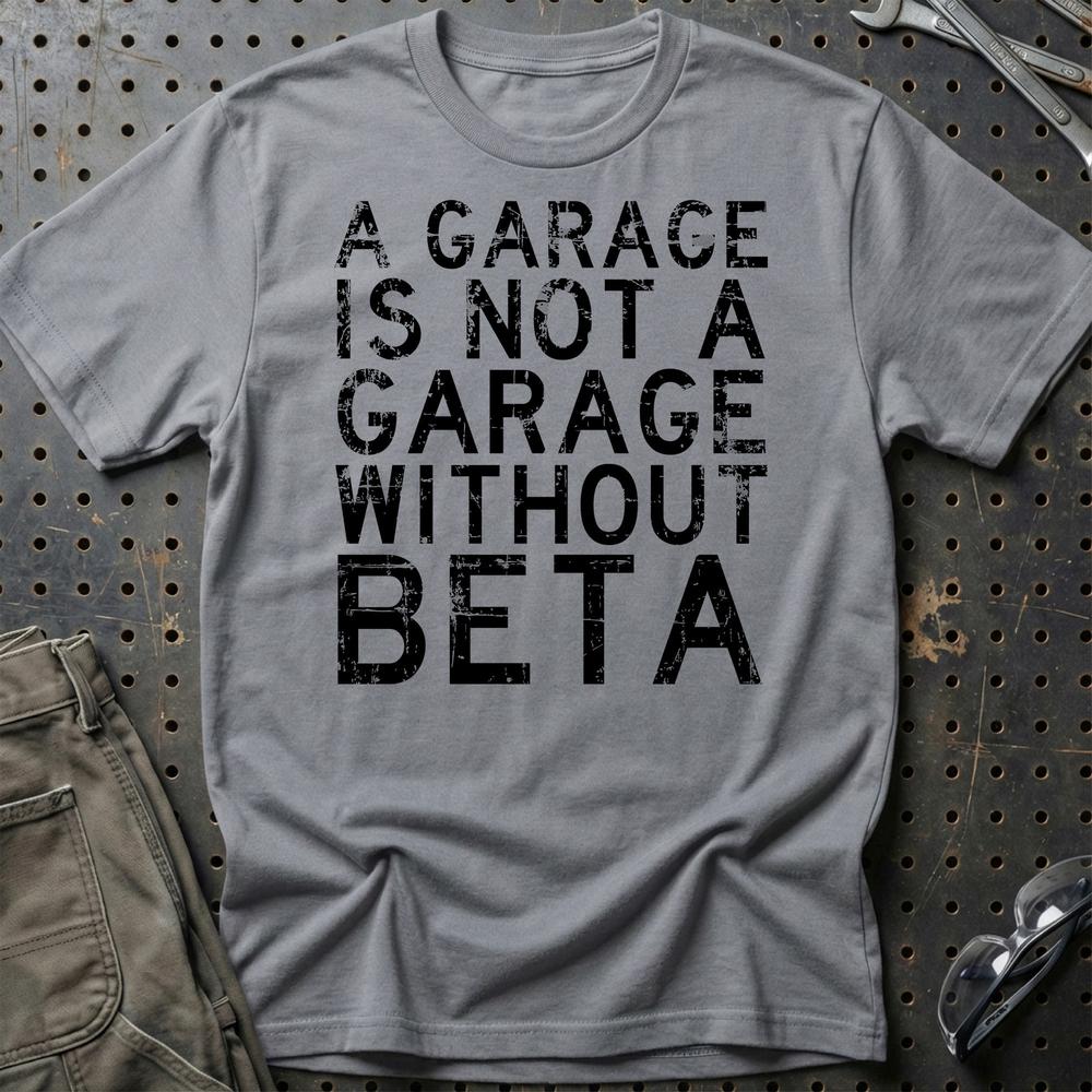 Beta - A Garage Is Not A Garage Without Beta - Unisex T-Shirt , Bomuld-Beklædning-Beta-Grå Sport-S-Garage Culture Shop- garage - man cave - merchandise