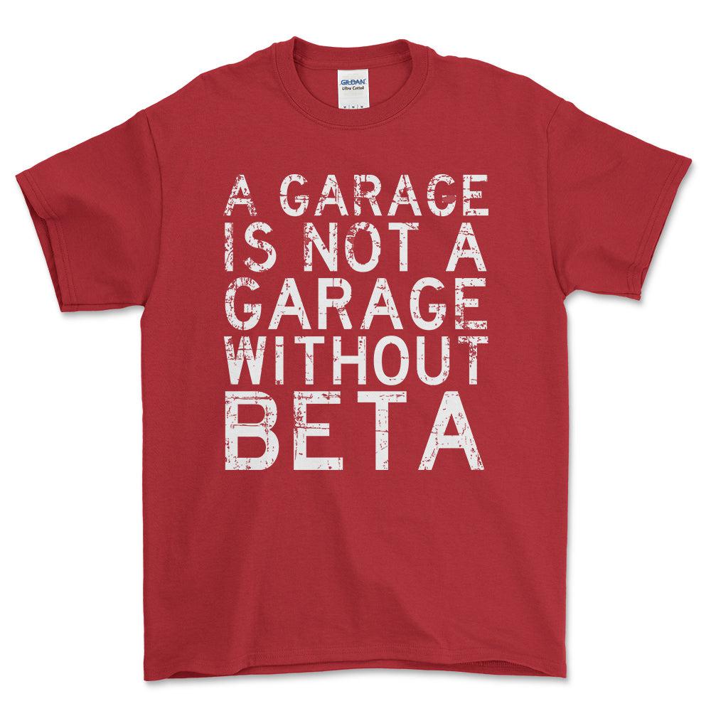 Beta - A Garage Is Not A Garage Without Beta - Unisex T-Shirt , Bomuld-Beklædning-Beta-Rød-S-Forside-Garage Culture Shop- garage - man cave - merchandise