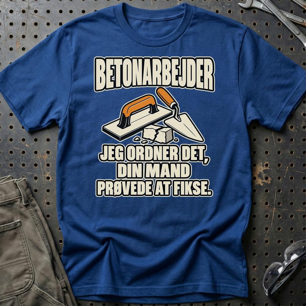 
Produktbillede af Betonarbejder – Jeg Ordner Det, Din Mand Prøvede At Fikse T-Shirt
