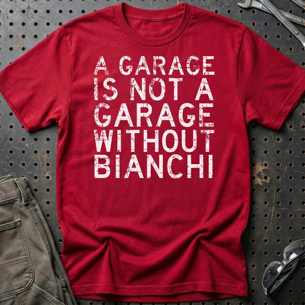 Bianchi - A Garage Is Not A Garage Without Bianchi - Unisex T-Shirt , Bomuld-Beklædning-Bianchi-Rød-S-Garage Culture Shop- garage - man cave - merchandise