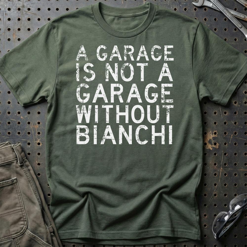 Bianchi - A Garage Is Not A Garage Without Bianchi - Unisex T-Shirt , Bomuld-Beklædning-Bianchi-Grøn Militær-S-Garage Culture Shop- garage - man cave - merchandise