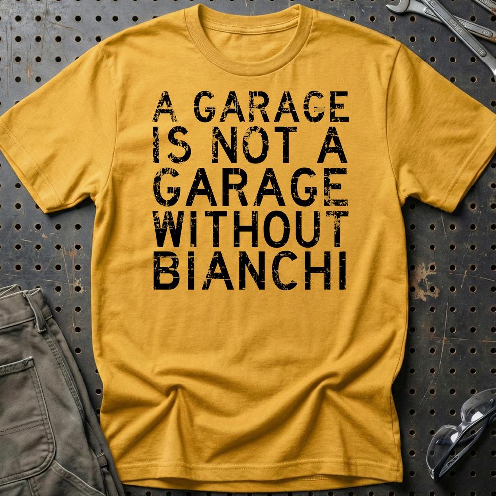 Bianchi - A Garage Is Not A Garage Without Bianchi - Unisex T-Shirt , Bomuld-Beklædning-Bianchi-Guld-S-Garage Culture Shop- garage - man cave - merchandise
