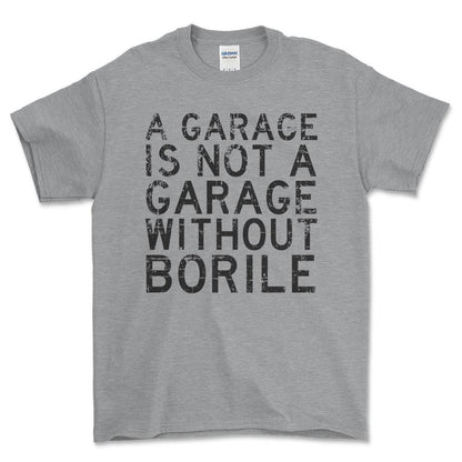 Borile - A Garage Is Not A Garage Without Blata - Unisex T-Shirt , Bomuld-Beklædning-Borile-Grå Sport-S-Forside-Garage Culture Shop- garage - man cave - merchandise