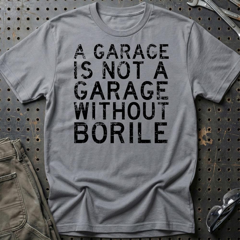 Borile - A Garage Is Not A Garage Without Blata - Unisex T-Shirt , Bomuld-Beklædning-Borile-Grå Sport-S-Garage Culture Shop- garage - man cave - merchandise