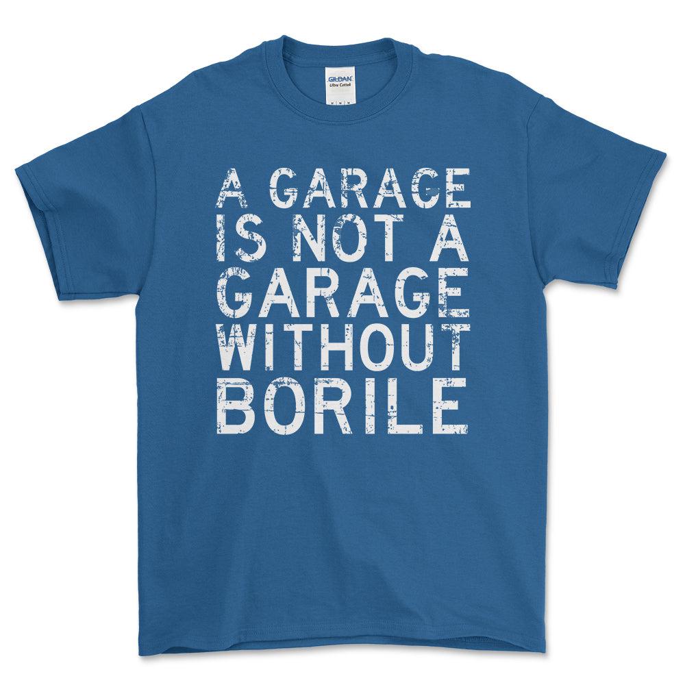 Borile - A Garage Is Not A Garage Without Blata - Unisex T-Shirt , Bomuld-Beklædning-Borile-Blå Royal-S-Forside-Garage Culture Shop- garage - man cave - merchandise