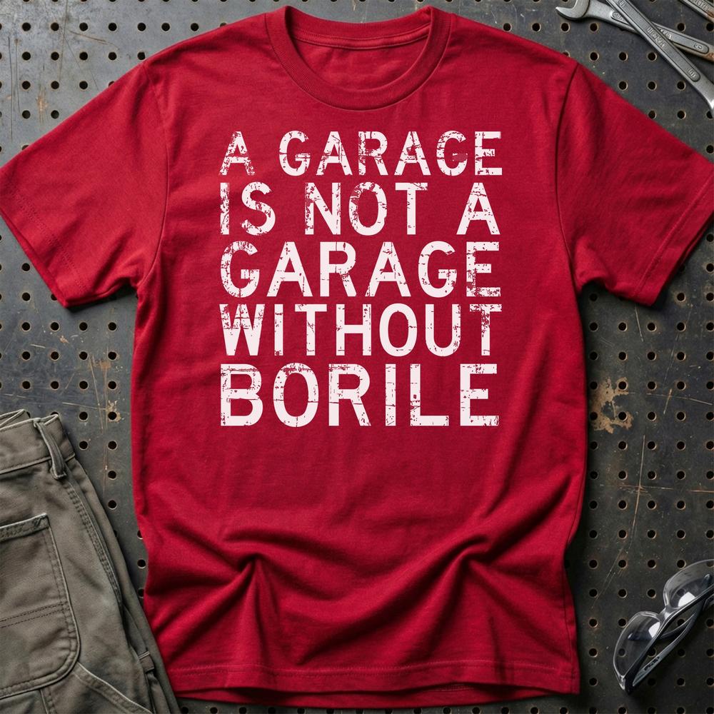 Borile - A Garage Is Not A Garage Without Blata - Unisex T-Shirt , Bomuld-Beklædning-Borile-Rød-S-Garage Culture Shop- garage - man cave - merchandise